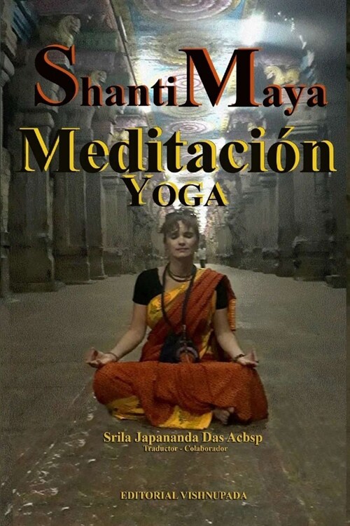 Shanti Maya: Yoga y Meditacion (Paperback)