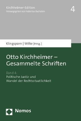 Otto Kirchheimer - Gesammelte Schriften: Band 4: Politische Justiz Und Wandel Der Rechtsstaatlichkeit (Hardcover)