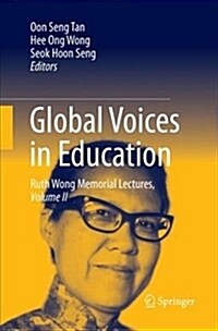 Global Voices in Education: Ruth Wong Memorial Lectures, Volume II (Paperback)