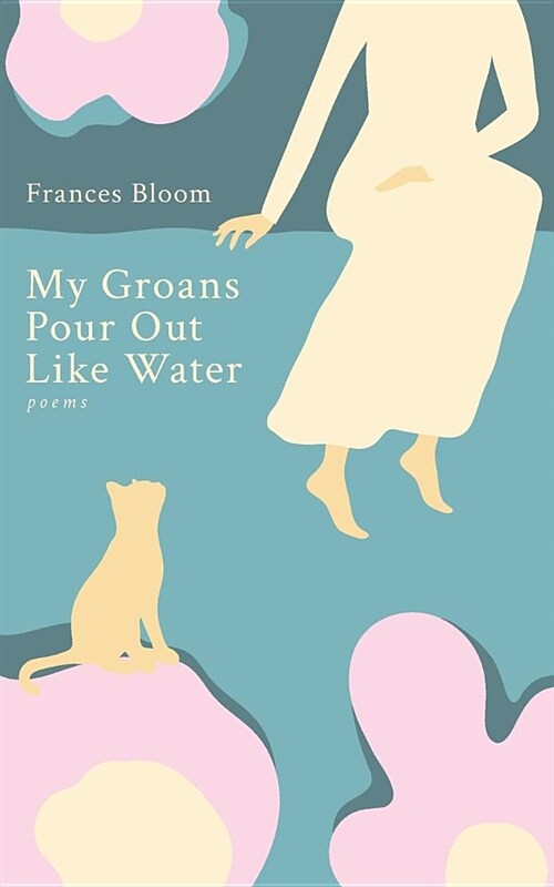 My Groans Pour Out Like Water: Poems (Paperback)