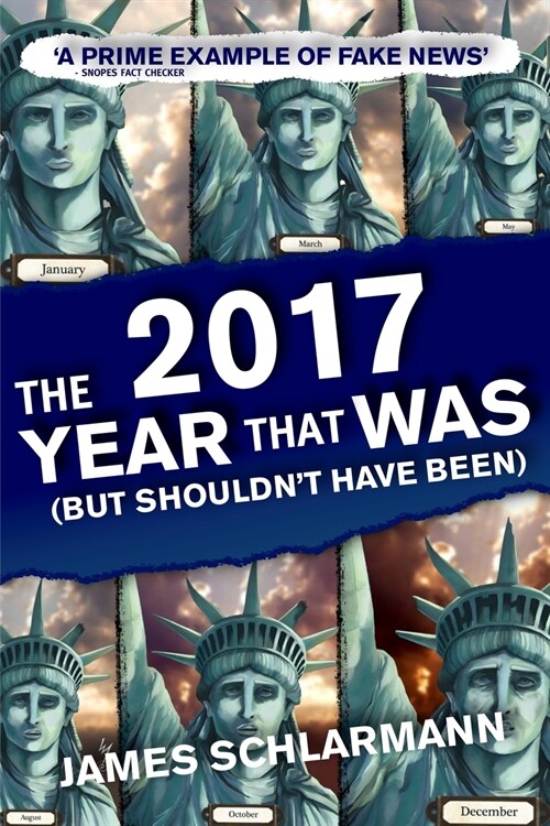 2017: The Year That Was: (But Shouldnt Have Been) (Paperback)