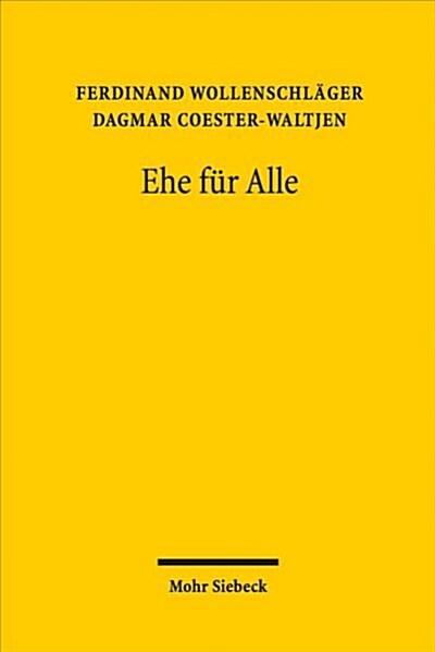 Ehe Fur Alle: Die Offnung Der Ehe Fur Gleichgeschlechtliche Paare Aus Verfassungsrechtlicher Und Rechtsvergleichender Perspektive (Paperback)