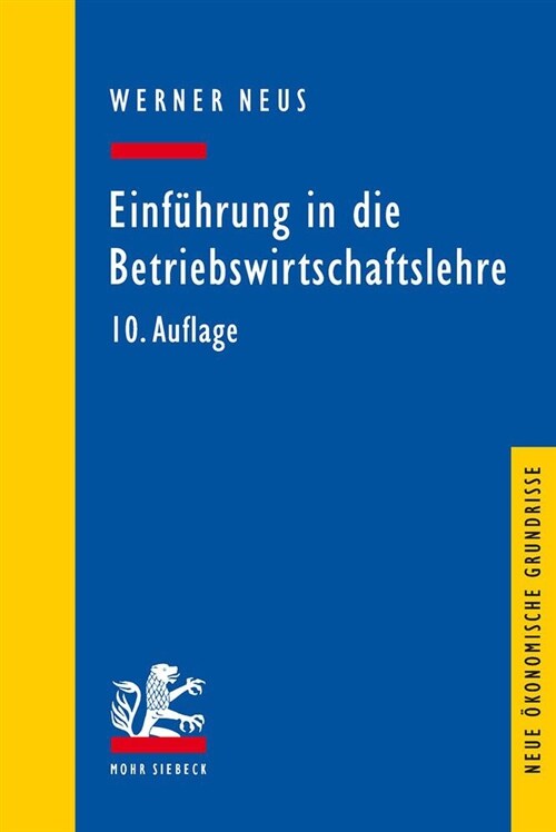 Einfuhrung in Die Betriebswirtschaftslehre Aus Institutionenokonomischer Sicht (Paperback, 10, 10. Auflage)