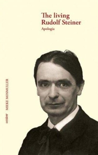 The Living Rudolf Steiner: Apologia (Paperback)