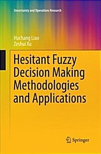 Hesitant Fuzzy Decision Making Methodologies and Applications (Paperback)