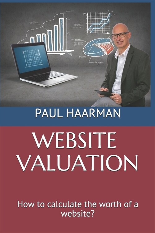 Website Valuation: How to Calculate the Worth of a Website? (Paperback)