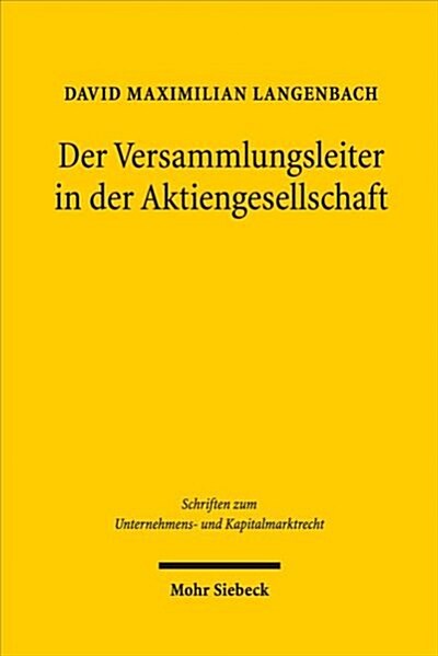 Der Versammlungsleiter in Der Aktiengesellschaft: Zuruckweisungskompetenz - Abwahl - Haftung (Paperback)