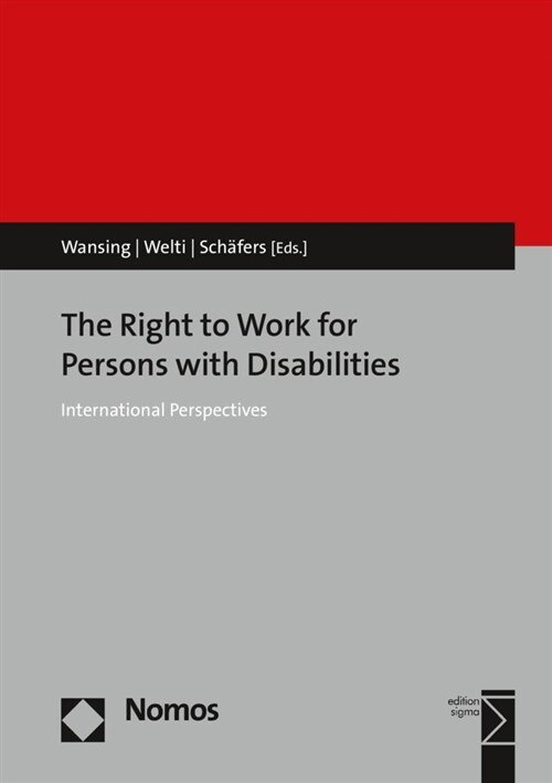 The Right to Work for Persons with Disabilities: International Perspectives (Paperback)