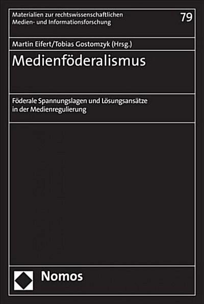 Medienfoderalismus: Foderale Spannungslagen Und Losungsansatze in Der Medienregulierung (Paperback)