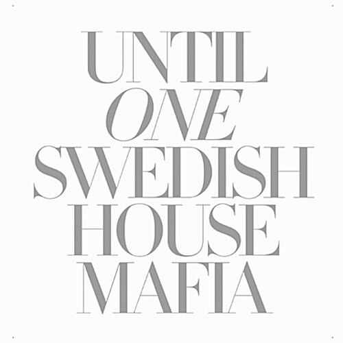 Swedish House Mafia - Until One