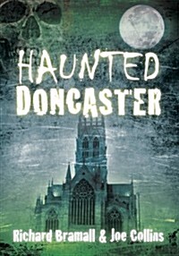 Haunted Doncaster (Paperback)