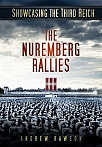 Showcasing the Third Reich: The Nuremberg Rallies (Paperback)
