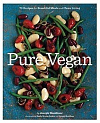 Pure Vegan: 70 Recipes for Beautiful Meals and Clean Living (Paperback)