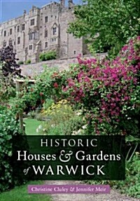 Historic Houses & Gardens of  Warwick (Paperback)