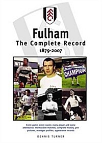 Fulham FC: The Complete Record 1879-2007 (Paperback)