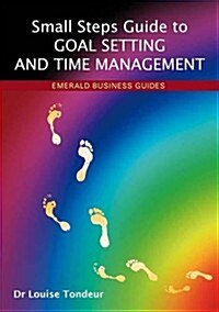 Small Steps Guide To Goal Setting And Time Management (Paperback)