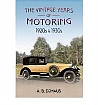 The Vintage Years of Motoring : 1920s & 1930s (Paperback)