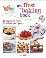 [중고] My First Baking Book : 35 Easy and Fun Recipes for Children Aged 7 Years + (Paperback)