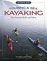 Touring & Sea Kayaking: The Essential Skills and Safety (Paperback)