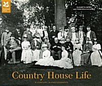 Country House Life : A century in photographs (Hardcover)