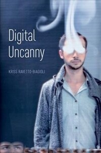 The digital uncanny 