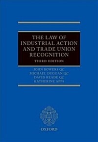 The Law of Industrial Action and Trade Union Recognition (Hardcover, 3 Revised edition)