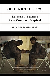 Rule Number Two: Lessons I Learned in a Combat Hospital (Paperback)
