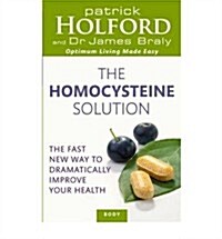 The Homocysteine Solution : The Fast New Way to Dramatically Improve Your Health (Paperback)
