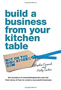 [중고] Build a Business from Your Kitchen Table (Hardcover)