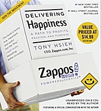 Delivering Happiness: A Path to Profits, Passion, and Purpose (Audio CD)