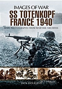 SS-Totenkopf France 1940 (Images of War Series) (Paperback)