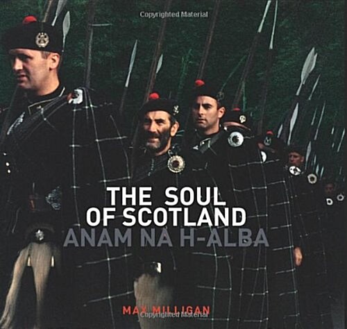 The Soul of Scotland : Anam Na H-Alba (Hardcover)