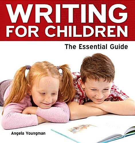 Writing for Children : The Essential Guide (Paperback)