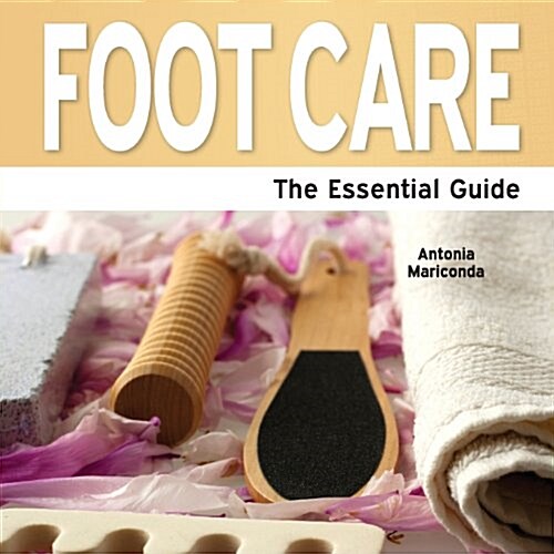 Foot Care : The Essential Guide (Paperback)