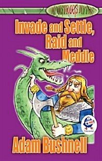 Invade and Settle, Raid and Meddle (Paperback)