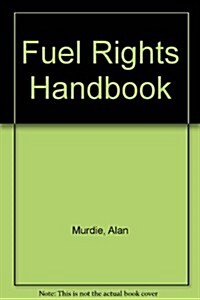 Fuel Rights Handbook (Paperback)