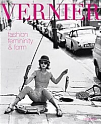 Vernier: Fashion, Femininity and Form (Hardcover)