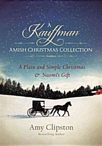 A Kauffman Amish Christmas Collection: A Plain and Simple Christmas & Naomis Gift (Paperback)