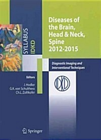 Diseases of the Brain, Head & Neck, Spine 2012-2015: Diagnostic Imaging and Interventional Techniques (Paperback)