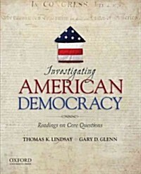 Investigating American Democracy: Readings on Core Questions (Paperback)