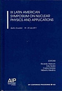 IX Latin American Symposium on Nuclear Physics and Applications (Hardcover, 2012)