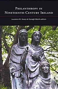 Philanthropy in Nineteenth-Century Ireland (Hardcover)