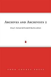 Archives and Archivists 2: Current Trends, New Voices (Hardcover)