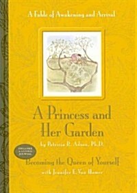 A Princess and Her Garden: A Fable of Awakening and Arrival (Hardcover, 2nd)