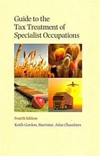 Guide to the Tax Treatment of Specialist Occupations: Fourth Edition (Paperback, 4)