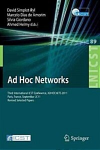 Ad Hoc Networks: Third International Icst Conference, Adhocnets 2011, Paris, France, September 21-23, 2011, Revised Selected Papers (Paperback, 2012)