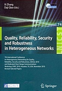 Quality, Reliability, Security and Robustness in Heterogeneous Networks: 7th International Conference on Heterogeneous Networking for Quality, Reliabi (Paperback, 2012)