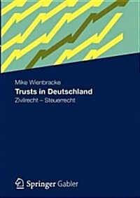 Trusts in Deutschland: Zivilrecht - Steuerrecht (Paperback, 2012)