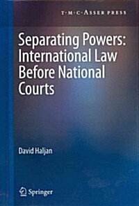 Separating Powers: International Law Before National Courts (Hardcover, 2013)