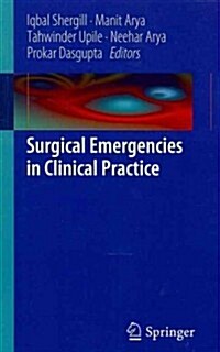 Surgical Emergencies in Clinical Practice (Paperback, 2012)